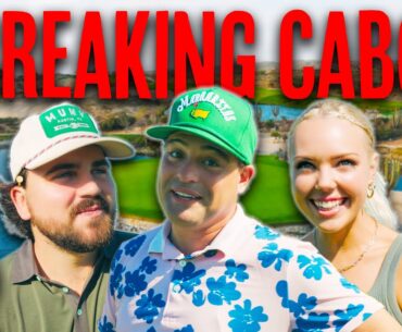 We Almost Get Kicked Off the Golf Course | BREAKING CABO Ep. 2