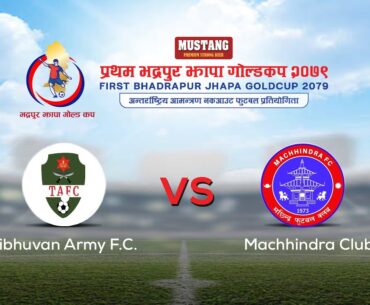 Tribhuvan Army F.C. vs Machhindra Club - Final | First Bhadrapur Jhapa Gold Cup 2079 - Kantipur LIVE