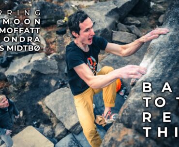 Back to the Real Thing | Adam Ondra, Magnus Midtbø, Jerry Moffatt and Ben Moon