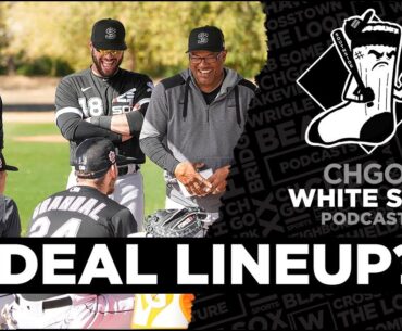 What is the "ideal" lineup for the 2023 Chicago White Sox? | CHGO White Sox Live Podcast