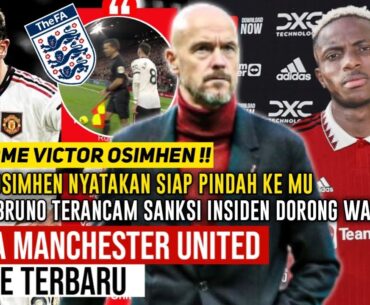 DISETUJUI ✅ OSIMHEN SEPAKAT SEGERA OTW OLD TRAFFORD 🤝 BRUNO FERNANDES DIJATUHI SANSKI 🔴 Berita MU