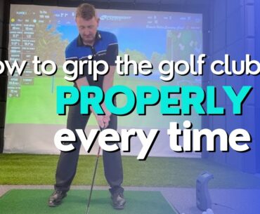 HOW TO Grip a Golf Club Properly [EVERY TIME]