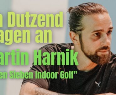 Ein Dutzend Fragen an ... Martin Harnik | "Eisen Sieben" Indoor Golf