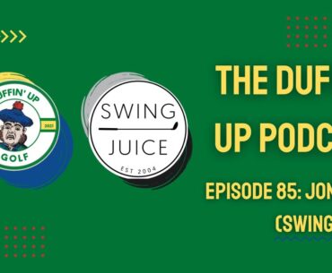 Duffin' Up Episode 85: Jon Mason (Founder of Swing Juice)