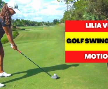 LILIA VU GOLF SWING SLOW MOTION - LPGA - BEST GOLF SWING - IRON DRIVER WOOD SWING