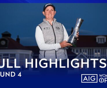 Ashleigh Buhai Wins the 2022 AIG Women's Open | Final Round Highlights