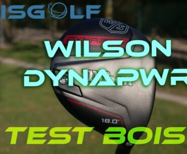 Le bois WILSON DYNAPWR testé par AVISGOLF.com