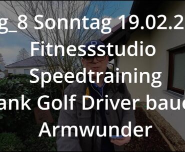 Vlog_8 Sonntag mit Fitnesstudio, neuem Driver, Speed Training und Armwunder #martinstechergolf