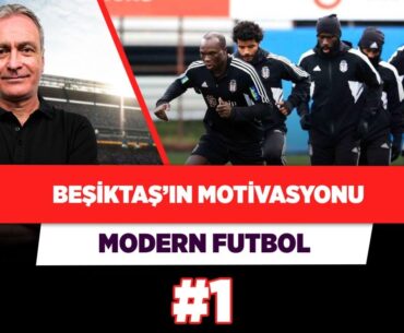 Beşiktaşlı oyuncuların motivasyonu kaybolmaz | Önder Özen | Modern Futbol #1
