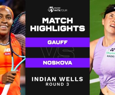 Coco Gauff vs. Linda Noskova | 2023 Indian Wells Round 3 | WTA Match Highlights