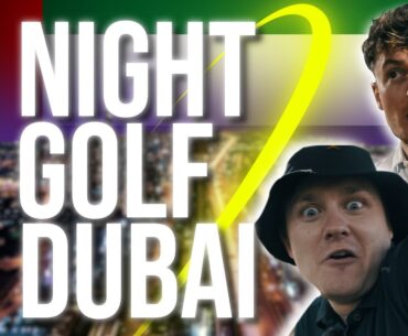 Every Golfer NEEDS This In Their life! | We Played Night Golf In Dubai
