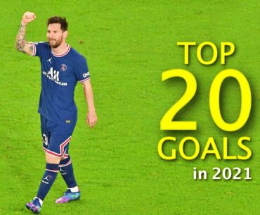 Lionel Messi - Top 20 Goals in 2021