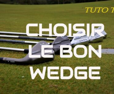 Choisir le bon wedge, tuto tech par AVISGOLF.com