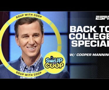 Back to College Special with Cooper Manning | Soup with Coop