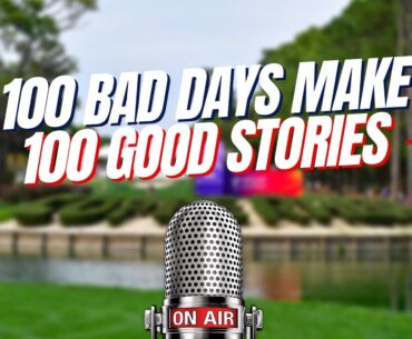 100 Bad Days Make 100 Good Stories