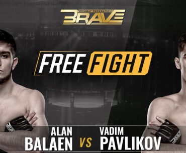 FREE MMA Fight | Alan Balaev vs  Vadim Pavlikov | BRAVE CF 55