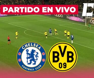 🔴 CHELSEA vs BORUSSIA DORTMUND EN VIVO HOY 🏆 CHAMPIONS LEAGUE OCTAVOS DE FINAL VUELTA 🔴 + Resumen