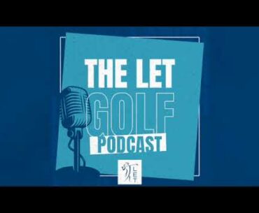 The LET Golf Podcast | Alexandra Armas