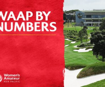 WAAP by Numbers | Women’s Amateur Asia-Pacific Championship