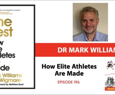 Dr Mark Williams, Author of The Best: How Elite Athletes are Made