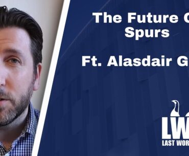 The Future Of Spurs Ft. Alasdair Gold | Feature Special Podcast