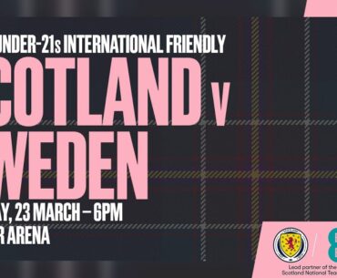 Scotland Men’s Under-21s v Sweden Men’s Under-21s