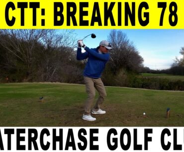 Breaking 78: Chasing low scores at Waterchase Golf Club in Ft. Worth, TX