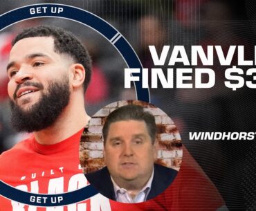 Fred VanVleet's $30K fine gives players the 'green light' to criticize officials 😯 - Windy | Get Up