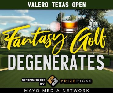 2023 Valero Texas Open, DraftKings Plays | Fantasy Golf Degenerates