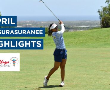 April Angurasaranee | Final Round Highlights | 78 (+4) | Magical Kenya Ladies Open