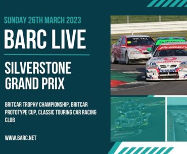 BARC LIVE | Silverstone Grand Prix | March 26th 2023