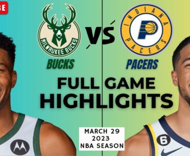 Milwaukee Bucks vs. Indiana Pacers | Full Game Highlights |March 29|NBA 2023