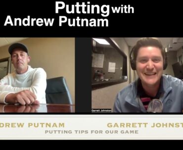 Putting tips with Andrew Putnam