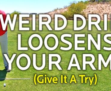 Weird Takeaway Drill To Loosen Your Arms In Your Golf Swing
