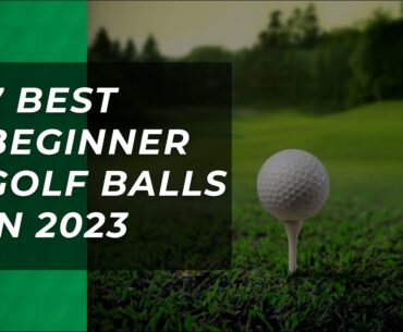 Best Beginner Golf Balls [TOP 7 PICKS]