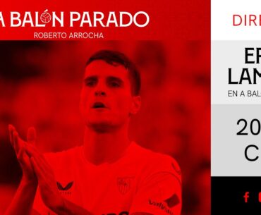 🚨 A Balón Parado con Lamela 📺