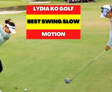 LYDIA KO GOLF SWING SLOW MOTION - LPGA - BEST GOLF SWING - IRON DRIVER WOOD SWING