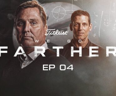 We Go Farther | Episode 4 | Le Projet Titleist Speed