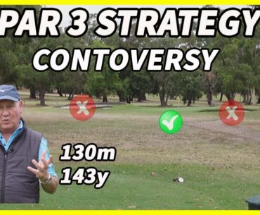Controversial Par 3 Strategy