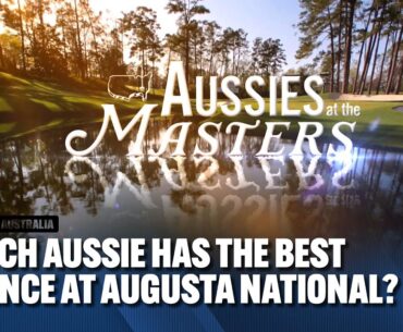 Aussies at The Masters 🔥 Smith, Day, Scott, Lee & Crowe 🏌️‍♂️⛳ 2023 FULL PREVIEW | Fox Sports