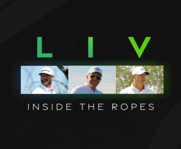 LIV Golf: Inside the Ropes | Breaking Par TV