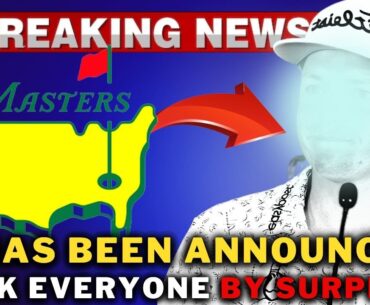 🚨 IT HAPPENED NOW! IT'S ALREADY DECIDED! THE MASTERS SURPRISED EVERYONE! 🔔GOLF NEWS!