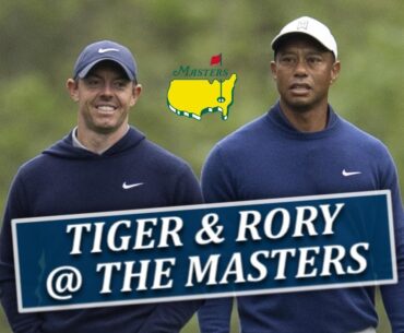 Tiger+Rory at The Masters-Fairways of Life w Matt Adams-Wed April 5