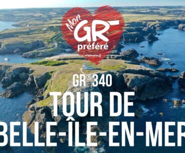 Mon GR Préféré - Saison 5 : GR®340 - Tour de Belle-Île-en-Mer