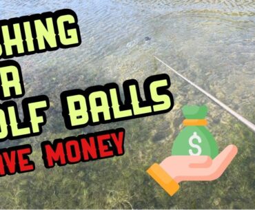 Fishing for Golf Balls | Save Money
