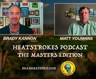 HeatStrokes Podcast - The Masters