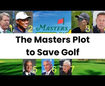 The Masters Plot to Save Pro Golf Continues at This Week’s Masters Tournament (Part 1)