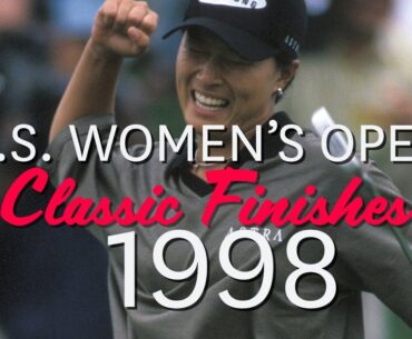 U.S. Women's Open Classic Finishes: 1998 | Se Ri Pak & Jenny Chuasiriporn's Instant Classic