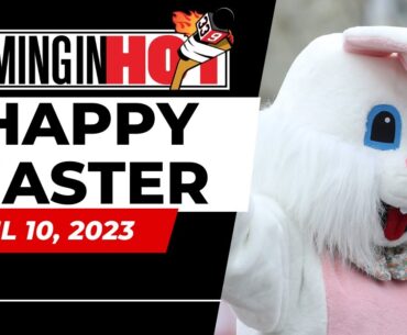 Happy Easter | Coming in Hot - April 10