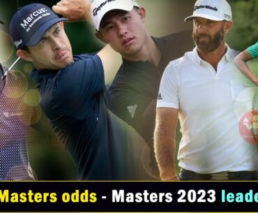 2023 Masters odds | Masters 2023 leaderboard | 10 golfers who can win The Masters in 2023